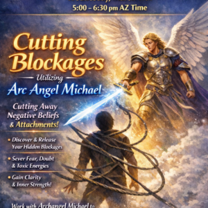 Cutting Blockages to Manifest with Arc Angel Michael and Raziel